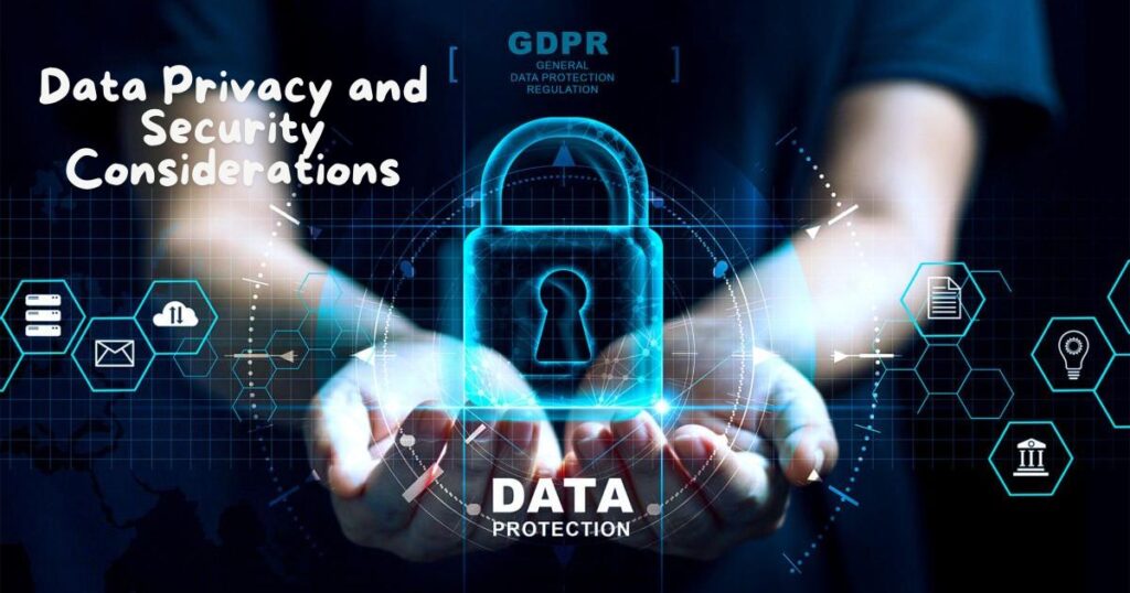 Data Privacy and Security Considerations