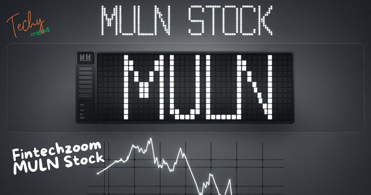 Fintechzoom MULN Stock: Expert Strategy To Invest