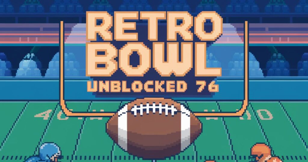 Getting Started with Retro Bowl Unblocked 76