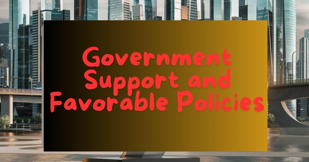 Government Support and Favorable Policies