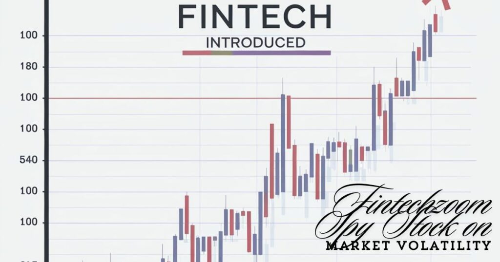 Impact of Fintechzoom Spy Stock on Market Volatility