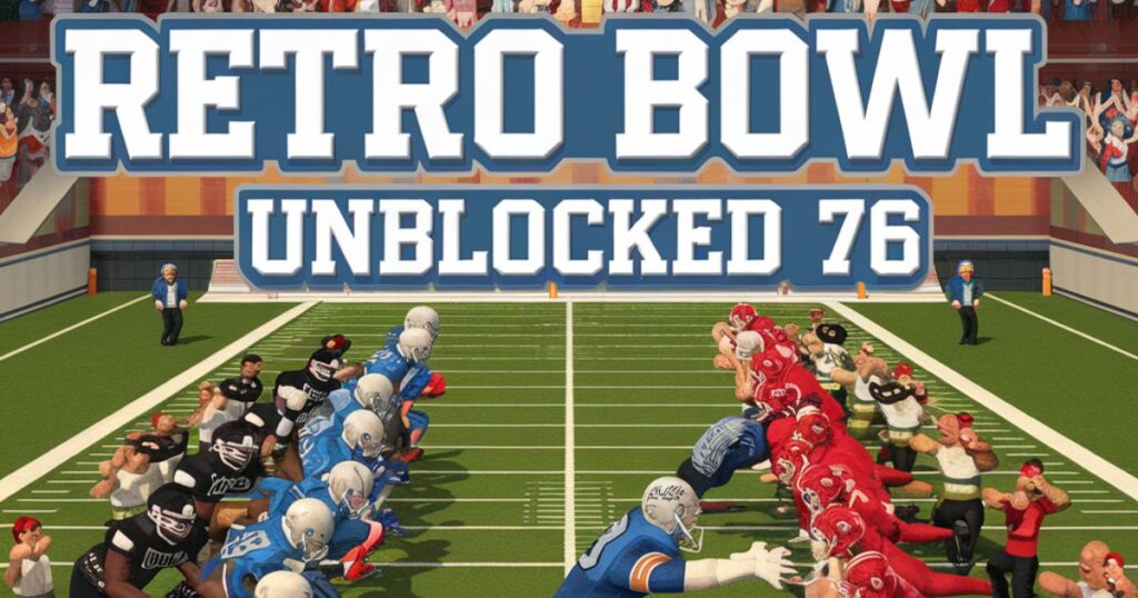 Key Features that Make Retro Bowl Unblocked 76 a Touchdown