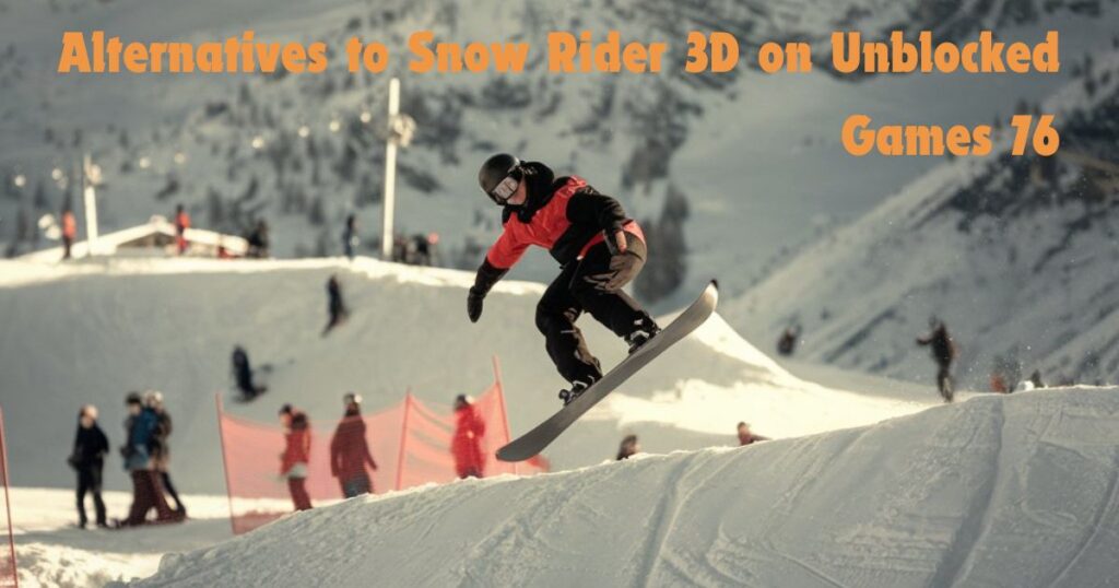 Beyond the Snow: Top Alternatives to Snow Rider 3D on Unblocked Games 76