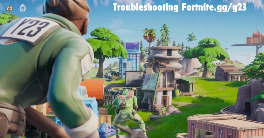 Troubleshooting Fortnite.gg/y23