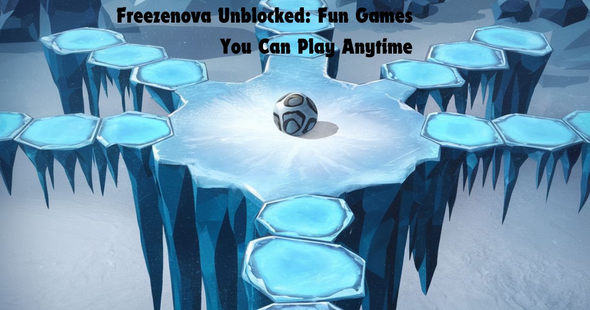 Freezenova Unblocked: Fun Games You Can Play Anytime