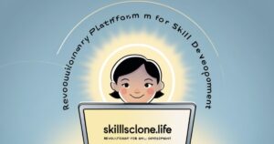 SkillsClone.Life: A Revolutionary Platform for Skill Development