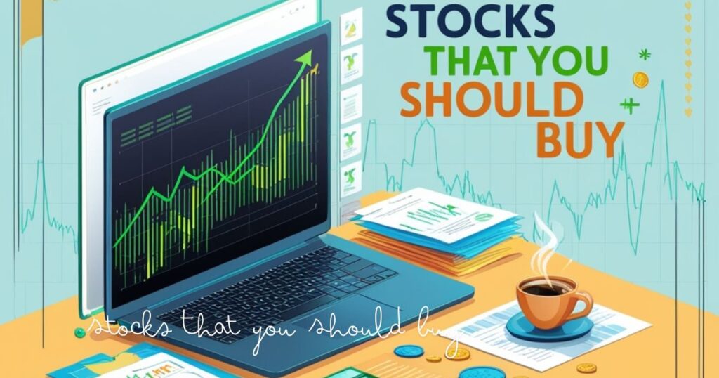 Stocks That You Should Buy